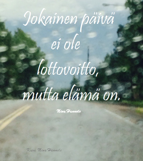 JokainenPäiviväEiOleLottovoittoElämäOn